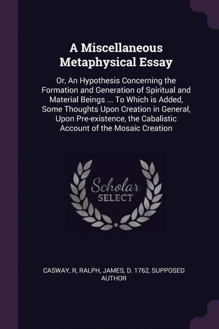 A Miscellaneous Metaphysical Essay