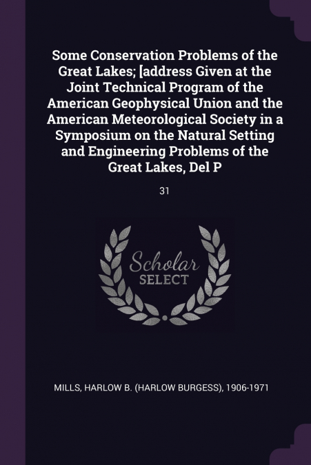 Some Conservation Problems of the Great Lakes; [address Given at the Joint Technical Program of the American Geophysical Union and the American Meteorological Society in a Symposium on the Natural Set