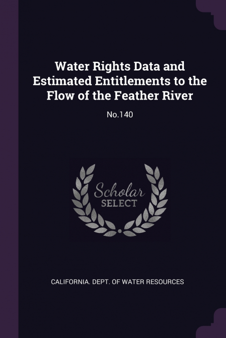 Water Rights Data and Estimated Entitlements to the Flow of the Feather River