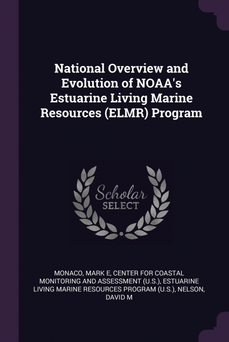 National Overview and Evolution of NOAA’s Estuarine Living Marine Resources (ELMR) Program