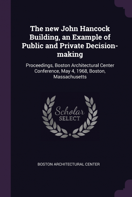 The new John Hancock Building, an Example of Public and Private Decision-making
