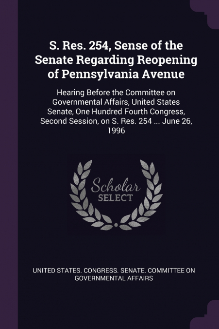 S. Res. 254, Sense of the Senate Regarding Reopening of Pennsylvania Avenue