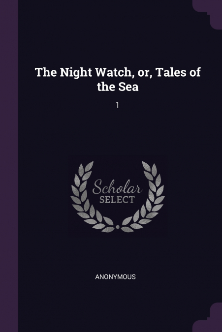 The Night Watch, or, Tales of the Sea