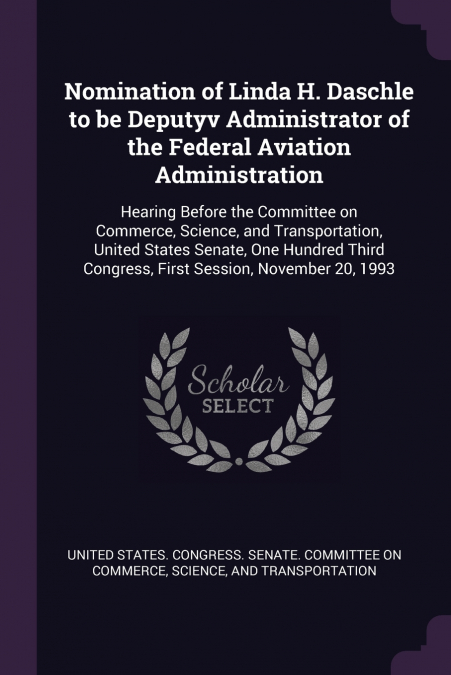 Nomination of Linda H. Daschle to be Deputyv Administrator of the Federal Aviation Administration