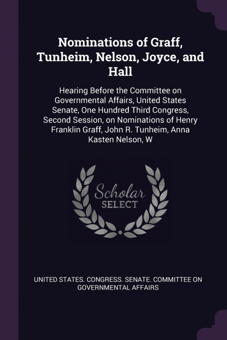 Nominations of Graff, Tunheim, Nelson, Joyce, and Hall