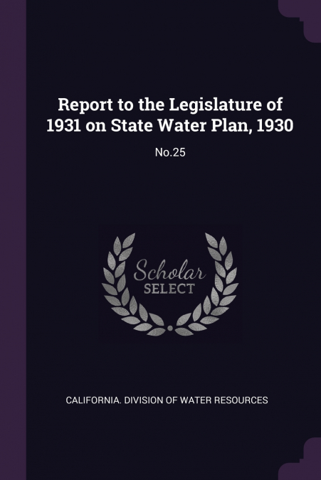 Report to the Legislature of 1931 on State Water Plan, 1930