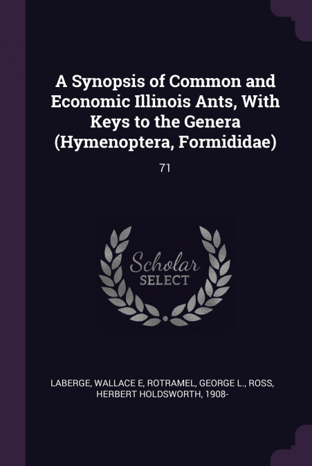 A Synopsis of Common and Economic Illinois Ants, With Keys to the Genera (Hymenoptera, Formididae)