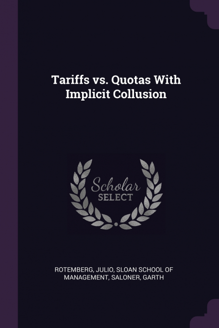 Tariffs vs. Quotas With Implicit Collusion