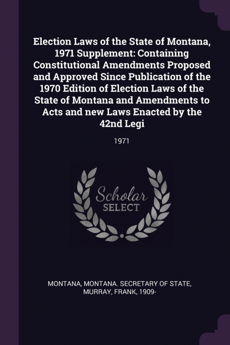 Election Laws of the State of Montana, 1971 Supplement