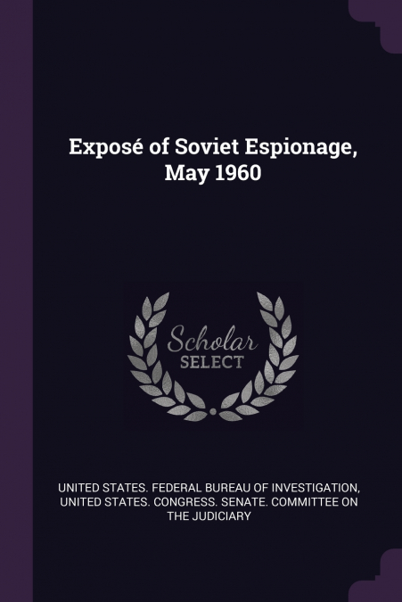 Exposé of Soviet Espionage, May 1960