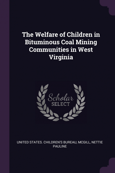The Welfare of Children in Bituminous Coal Mining Communities in West Virginia
