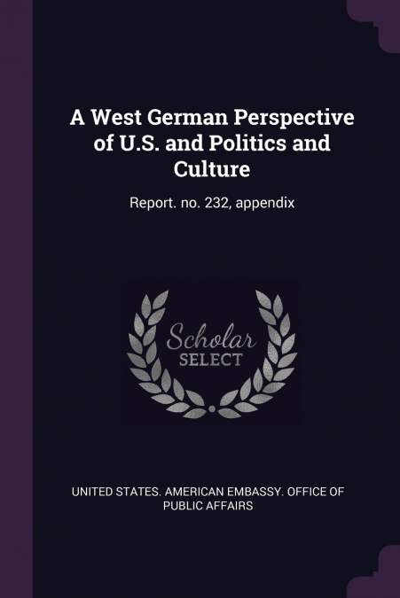 A West German Perspective of U.S. and Politics and Culture