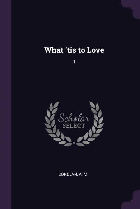 What ’tis to Love