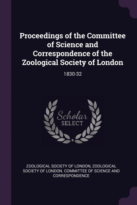 Proceedings of the Committee of Science and Correspondence of the Zoological Society of London
