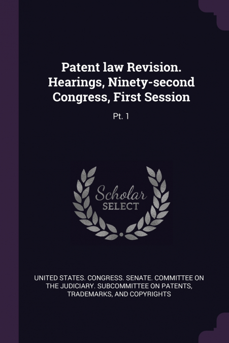 Patent law Revision. Hearings, Ninety-second Congress, First Session