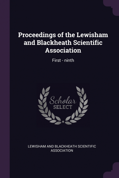 Proceedings of the Lewisham and Blackheath Scientific Association