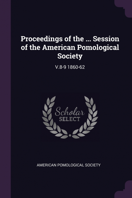 Proceedings of the ... Session of the American Pomological Society