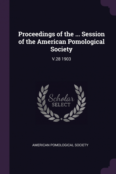 Proceedings of the ... Session of the American Pomological Society