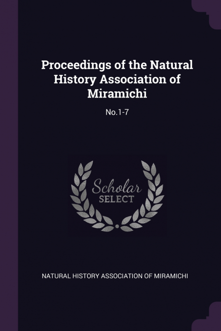 Proceedings of the Natural History Association of Miramichi