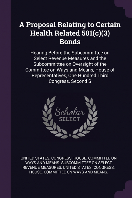 A Proposal Relating to Certain Health Related 501(c)(3) Bonds