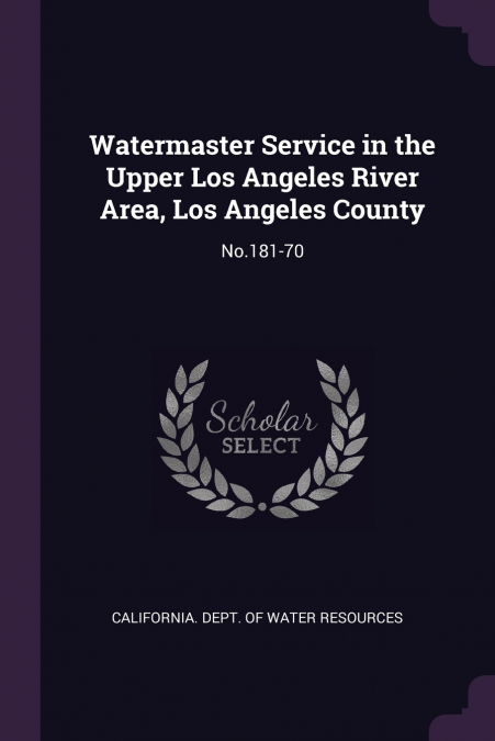 Watermaster Service in the Upper Los Angeles River Area, Los Angeles County