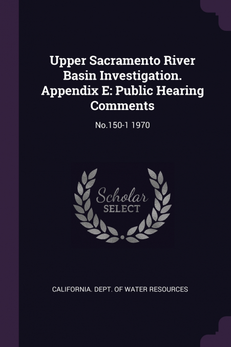 Upper Sacramento River Basin Investigation. Appendix E