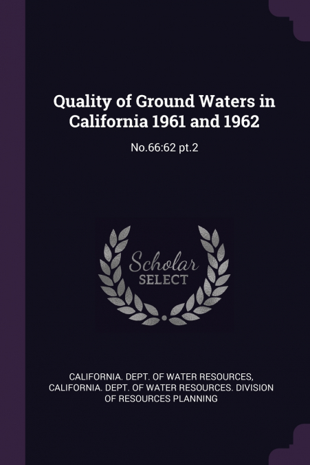 Quality of Ground Waters in California 1961 and 1962