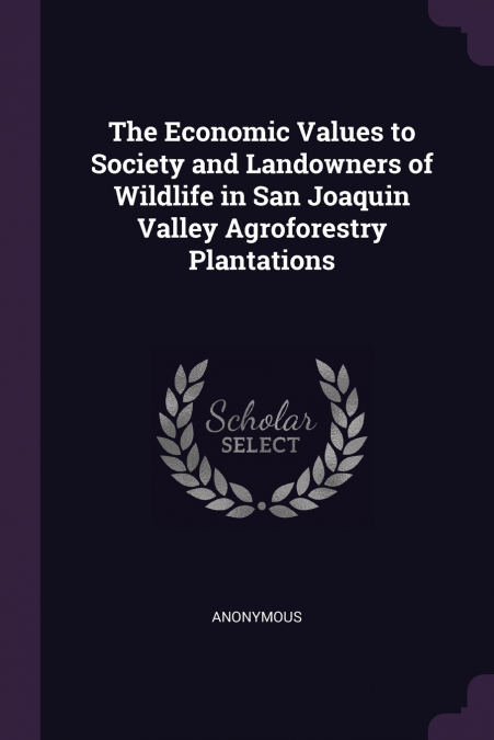 The Economic Values to Society and Landowners of Wildlife in San Joaquin Valley Agroforestry Plantations