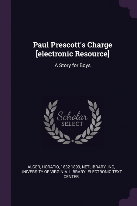 Paul Prescott’s Charge [electronic Resource]