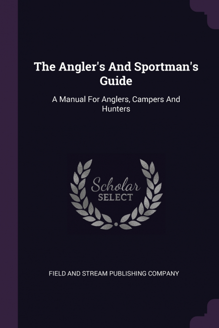 The Angler’s And Sportman’s Guide