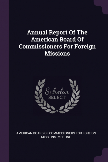 Annual Report Of The American Board Of Commissioners For Foreign Missions