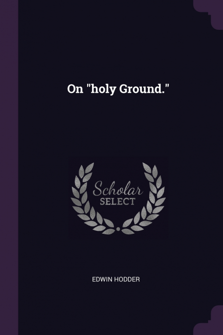 On 'holy Ground.'
