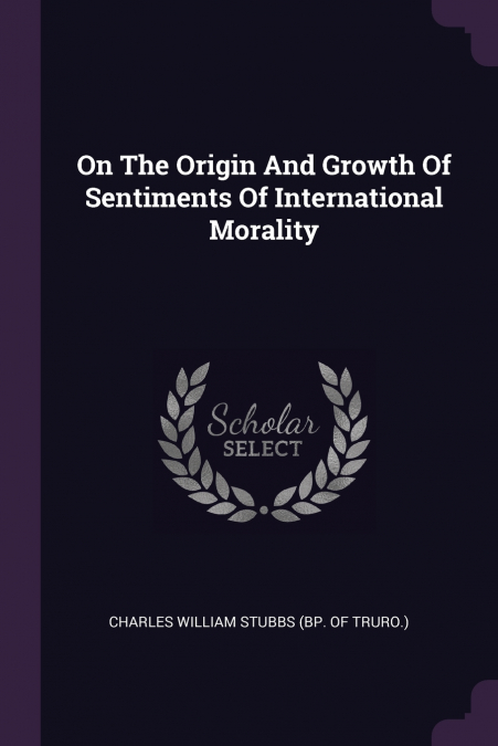 On The Origin And Growth Of Sentiments Of International Morality