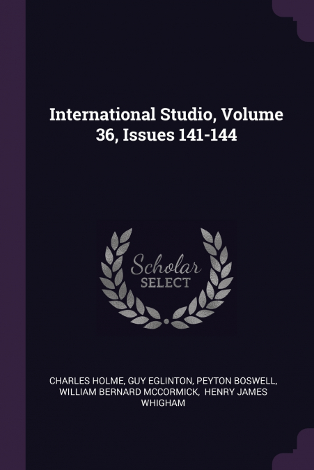 International Studio, Volume 36, Issues 141-144