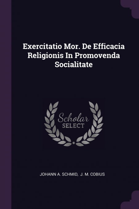 Exercitatio Mor. De Efficacia Religionis In Promovenda Socialitate