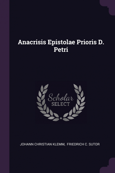 Anacrisis Epistolae Prioris D. Petri