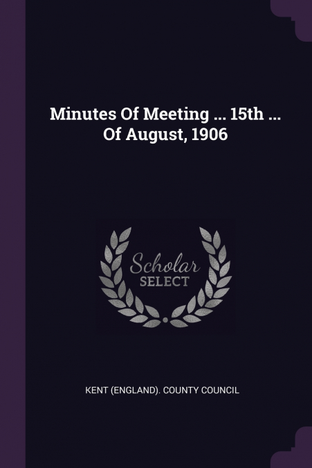 Minutes Of Meeting ... 15th ... Of August, 1906