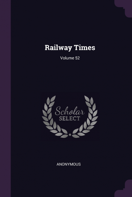 Railway Times; Volume 52