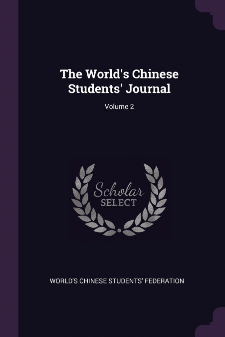The World’s Chinese Students’ Journal; Volume 2