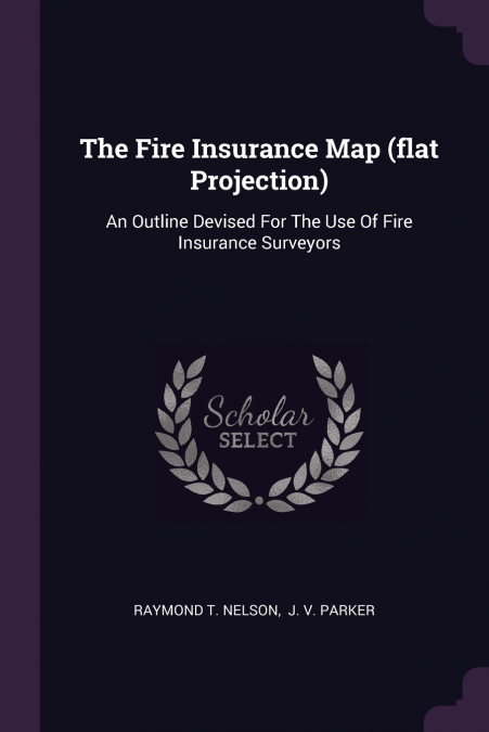 The Fire Insurance Map (flat Projection)
