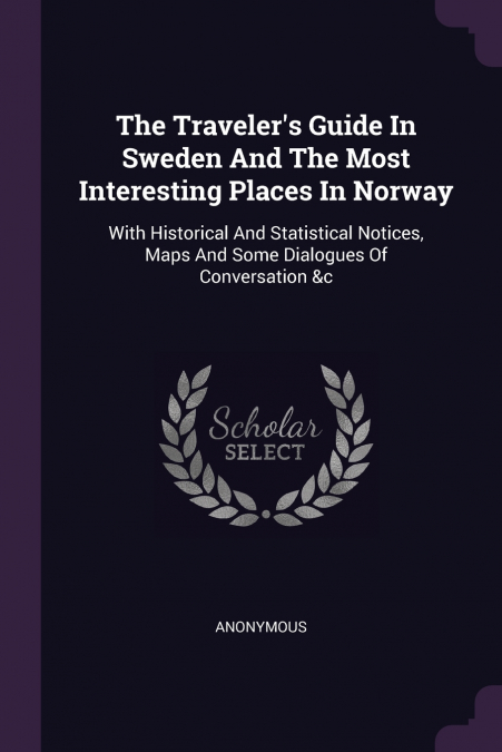 The Traveler’s Guide In Sweden And The Most Interesting Places In Norway