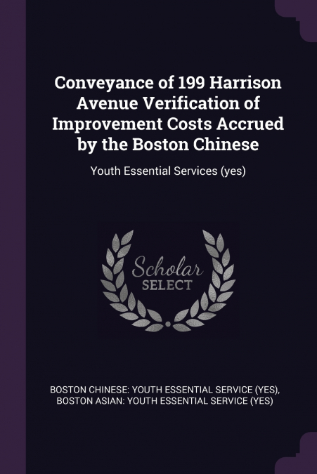 Conveyance of 199 Harrison Avenue Verification of Improvement Costs Accrued by the Boston Chinese