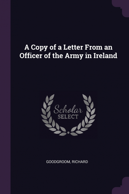 A Copy of a Letter From an Officer of the Army in Ireland