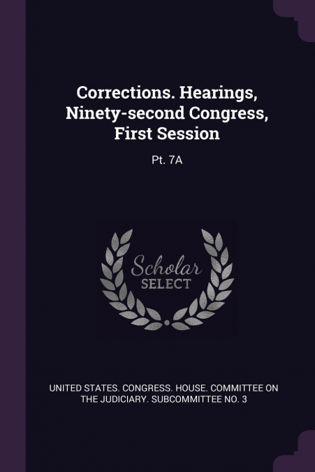 Corrections. Hearings, Ninety-second Congress, First Session
