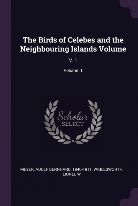 The Birds of Celebes and the Neighbouring Islands Volume