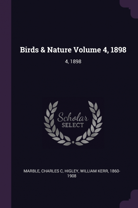 Birds & Nature Volume 4, 1898