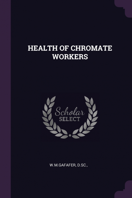 HEALTH OF CHROMATE WORKERS