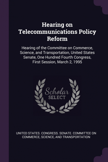 Hearing on Telecommunications Policy Reform