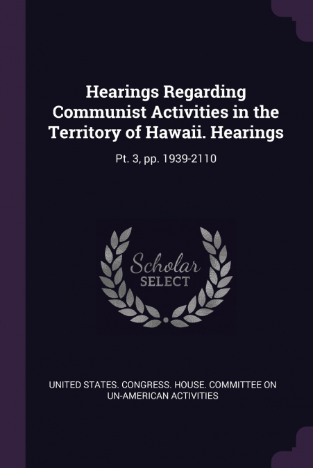 Hearings Regarding Communist Activities in the Territory of Hawaii. Hearings