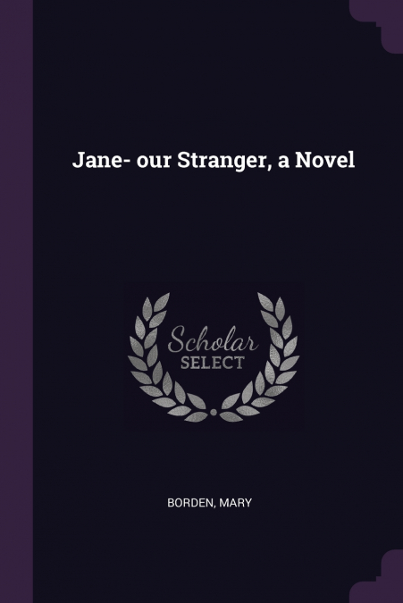 Jane- our Stranger, a Novel